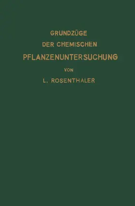Rosenthaler |  Grundzüge der chemischen Pflanzenuntersuchung | Buch |  Sack Fachmedien