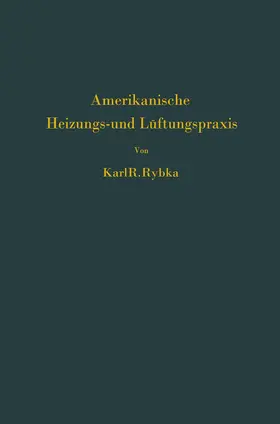 Rybka | Amerikanische Heizungs- und Lüftungspraxis | Buch | 978-3-642-90331-1 | sack.de