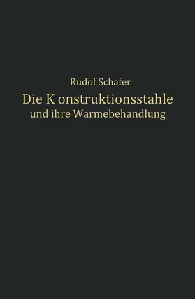 Schäfer | Die Konstruktionsstähle und ihre Wärmebehandlung | Buch | 978-3-642-90345-8 | www.sack.de
