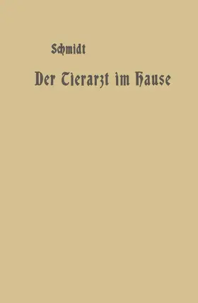 Schmidt |  Der Tierarzt im Hause | Buch |  Sack Fachmedien