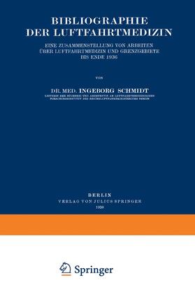 Schmidt | Bibliographie der Luftfahrtmedizin | Buch | 978-3-642-90363-2 | sack.de