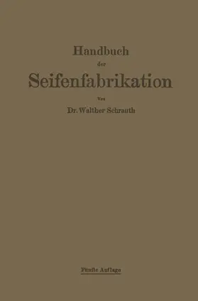 Schrauth | Handbuch der Seifenfabrikation | Buch | 978-3-642-90374-8 | www.sack.de