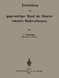 Schreiber |  Entwicklung und gegenwärtiger Stand der Kokereiindustrie Niederschlesiens | Buch |  Sack Fachmedien