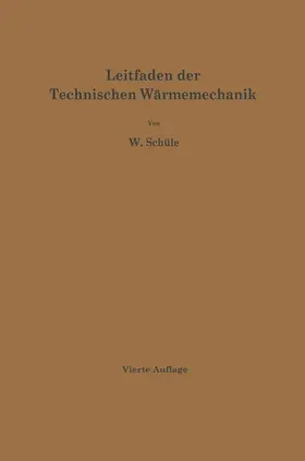 Schüle | Leitfaden der Technischen Wärmemechanik | Buch | 978-3-642-90382-3 | www.sack.de