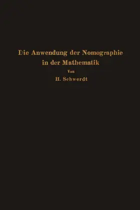Schwerdt |  Die Anwendung der Nomographie in der Mathematik | Buch |  Sack Fachmedien