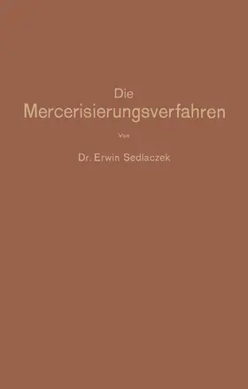 Sedlaczek |  Die Mercerisierungsverfahren | Buch |  Sack Fachmedien