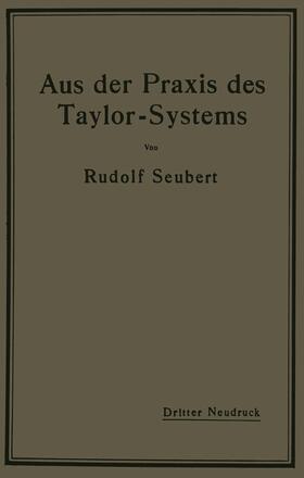 Seubert | Aus der Praxis des Taylor-Systems | Buch | 978-3-642-90402-8 | sack.de