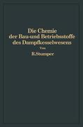 Stumper |  Die Chemie der Bau- und Betriebsstoffe des Dampfkesselwesens | Buch |  Sack Fachmedien