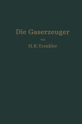 Trenkler | Die Gaserzeuger | Buch | 978-3-642-90478-3 | www.sack.de