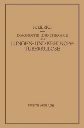 Ulrici |  Diagnostik und Therapie der Lungen- und Kehlkopftuberkulose | Buch |  Sack Fachmedien