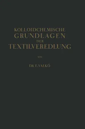 Valkó | Kolloidchemische Grundlagen der Textilveredlung | Buch | 978-3-642-90487-5 | www.sack.de