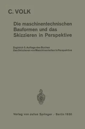 Volk |  Die maschinentechnischen Bauformen und das Skizzieren in Perspektive | Buch |  Sack Fachmedien