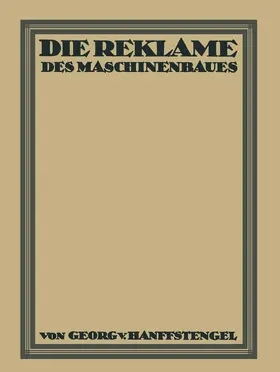 von Hanffstengel | Die Reklame des Maschinenbaues | Buch | 978-3-642-90507-0 | www.sack.de