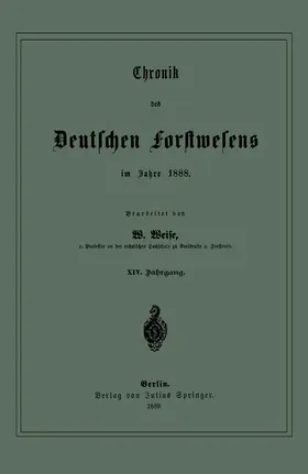 Weise |  Chronik des Deutschen Forstwesens im Jahre 1888 | Buch |  Sack Fachmedien