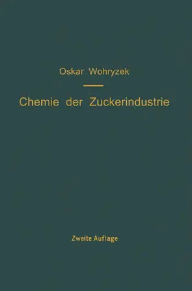 Wohryzek |  Chemie der Zuckerindustrie | Buch |  Sack Fachmedien