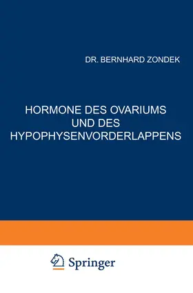 Zondek | Hormone des Ovariums und des Hypophysenvorderlappens | Buch | 978-3-642-90600-8 | www.sack.de