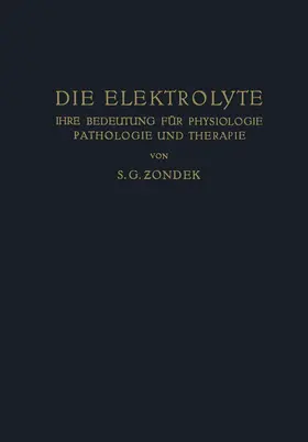 Zondek | Die Elektrolyte | Buch | 978-3-642-90602-2 | www.sack.de