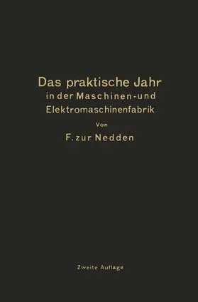 Zur Nedden |  Das praktische Jahr in der Maschinen- und Elektromaschinenfabrik | Buch |  Sack Fachmedien