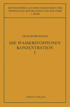 Michaelis / Czapek / Gildmeister |  Die Wasserstoffionenkonzentration | eBook | Sack Fachmedien