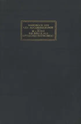 Rohr / Axenfeld / Elschnig |  Die Brille als Optisches Instrument | eBook | Sack Fachmedien