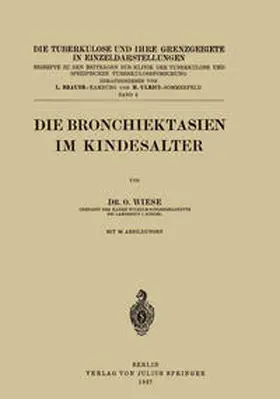 Wiese / Brauer / Ulrici |  Die Bronchiektasien im Kindesalter | eBook | Sack Fachmedien