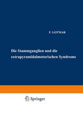 Lotmar / Foerster / Wilmanns |  Die Stammganglien und die Extrapyramidal-Motorischen Syndrome | eBook | Sack Fachmedien