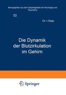 Sepp / Foerster / Wilmanns |  Die Dynamik der Blutzirkulation im Gehirn | eBook | Sack Fachmedien