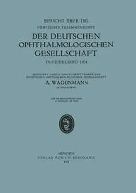 Wagenmann / Jaeger |  Bericht über die Fünfzigste Zusammenkunft der Deutschen Ophthalmologischen Gesellschaft in Heidelberg 1934 | eBook | Sack Fachmedien