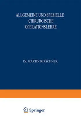 Lautenschläger / Kleinschmidt / Kirschner | Allgemeine und Spezielle Chirurgische Operationslehre | E-Book | sack.de