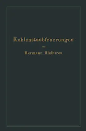 Bleibtreu / Reichskohlenrat |  Kohlenstaubfeuerungen | eBook | Sack Fachmedien