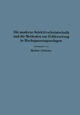 Neugebauer / Poleck / Schimpf |  Die moderne Selektivschutztechnik und die Methoden zur Fehlerortung in Hochspannungsanlagen | eBook | Sack Fachmedien