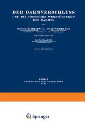 Braun / Wortmann / Brasch |  Der Darmverschluss und die Sonstigen Wegstörungen des Darmes | eBook | Sack Fachmedien