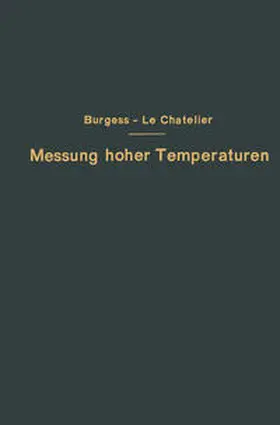 Burgess / Le Chatelier / Leithäuser |  Die Messung hoher Temperaturen | eBook | Sack Fachmedien
