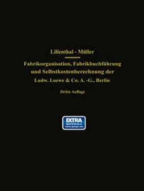 Lilienthal / Schlesinger / Müller | Fabrikorganisation, Fabrikbuchführung und Selbstkostenberechnung der Ludw. Loewe & Co. A.-G., Berlin | E-Book | sack.de