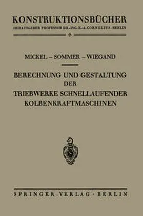 Mickel / Sommer / Wiegand |  Berechnung und Gestaltung der Triebwerke schnellaufender Kolbenkraftmaschinen | eBook | Sack Fachmedien