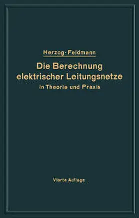 Herzog / Feldmann |  Die Berechnung elektrischer Leitungsnetze in Theorie und Praxis | eBook | Sack Fachmedien
