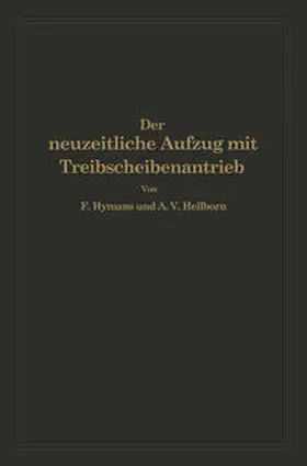 Hymans / Hellborn | Der neuzeitliche Aufzug mit Treibscheibenantrieb | E-Book | www.sack.de