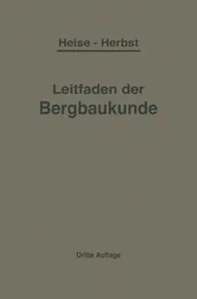 Heise / Herbst |  Kurzer Leitfaden der Bergbaukunde | eBook | Sack Fachmedien