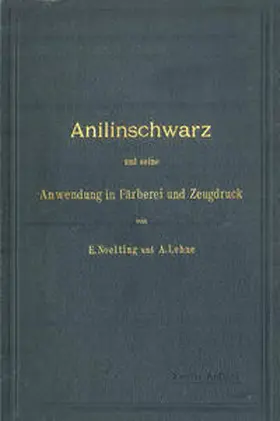 Noelting / Lehne |  Anilinschwarz und seine Anwendung in Färberei und Zeugdruck | eBook | Sack Fachmedien