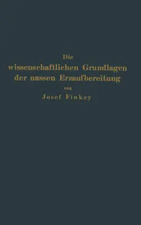 Finkey / Pocsubay |  Die wissenschaftlichen Grundlagen der nassen Erzaufbereitung | eBook | Sack Fachmedien