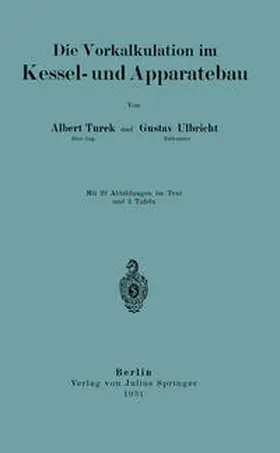 Turek / Ulbricht |  Die Vorkalkulation Im Kessel- und Apparatebau | eBook | Sack Fachmedien