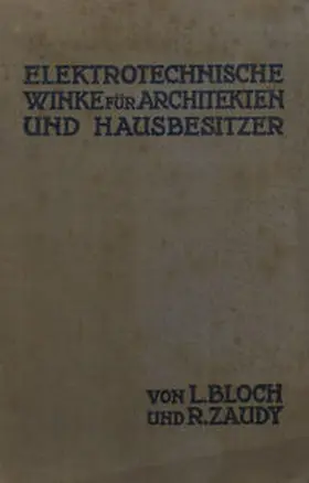 Bloch / Zaudy |  Elektrotechnische Winke für Architekten und Hausbesitzer | eBook | Sack Fachmedien