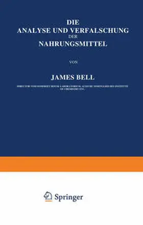 Bell |  Die Analyse und Verfälschung der Nahrungsmittel | eBook | Sack Fachmedien