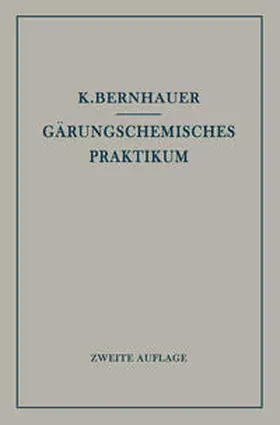 Bernhauer |  Gärungschemisches Praktikum | eBook | Sack Fachmedien