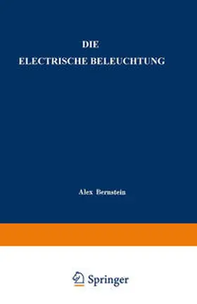 Bernstein |  Die Electrische Beleuchtung | eBook | Sack Fachmedien