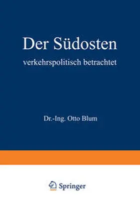 Blum |  Der Südosten verkehrspolitisch betrachtet | eBook | Sack Fachmedien