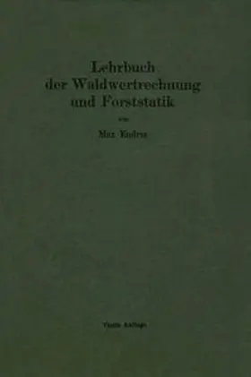Endres |  Lehrbuch der Waldwertrechnung und Forststatik | eBook | Sack Fachmedien