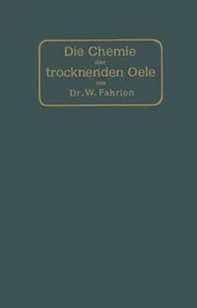 Fahrion | Die Chemie der trocknenden Öle | E-Book | www.sack.de