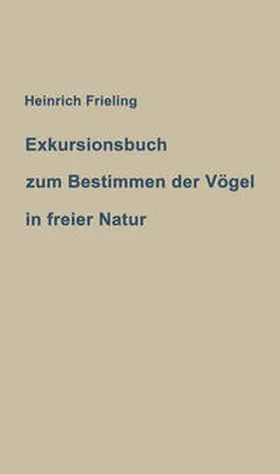 Frieling |  Exkursionsbuch zum Bestimmen der Vögel in freier Natur | eBook | Sack Fachmedien