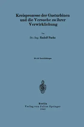 Fuchs | Kreisprozesse der Gasturbinen und die Versuche zu ihrer Verwirklichung | E-Book | www.sack.de